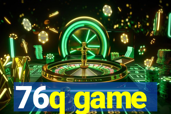 76q game